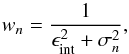 Mathematical equation: \begin{eqnarray} w_n = \frac1{\epsilon_{\rm int}^2 + \sigma_n^2}, \end{eqnarray}