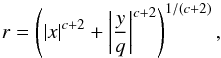 Mathematical equation: \begin{eqnarray} r = \left(\left\lvert x \right\rvert^{c+2} + \left\lvert \frac{y}{q} \right\rvert^{c+2}\right)^{1/(c+2)}, \end{eqnarray}