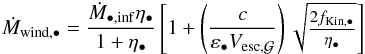 Mathematical equation: \begin{eqnarray} \begin{tiny} \dot{M}_{\rm wind,\BH} = \dfrac{\dot{M}_{\rm \BH,inf}\eta_{\BH}}{1 + \eta_{\BH}}\left[1 + \left(\dfrac{c}{\varepsilon_{\BH}V_{\rm esc,\Gal}}\right)\sqrt{\dfrac{2 f_{\rm Kin,\BH}}{\eta_{\BH}}}\right] \label{agn_tot_ejecta_rate} \end{tiny} \end{eqnarray}