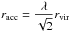 Mathematical equation: \hbox{$r_{\rm acc} = \dfrac{\lambda}{\sqrt{2}}r_{\rm vir}$}