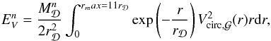 Mathematical equation: \begin{eqnarray} E_{V}^n =\dfrac{M_{\Disc}^n}{2r_{\Disc}^2}\int_0^{r_max = 11r_{\Disc}}\exp\left(-\frac{r}{r_{\Disc}}\right)V_{\rm circ,\Gal}^2(r)r{\rm d}r , \label{E_Vrot} \end{eqnarray}