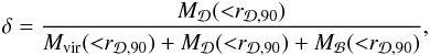 Mathematical equation: \begin{eqnarray} \delta = \dfrac{M_{\Disc}({<}r_{\Disc,90})}{M_{\rm vir}({<}r_{\Disc,90}) + M_{\Disc}({<}r_{\Disc,90}) + M_{\Bulge}({<}r_{\Disc,90})} , \label{delta} \end{eqnarray}