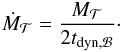 Mathematical equation: \begin{eqnarray} \dot{M}_{\Torus}=\dfrac{M_{\Torus}}{2t_{\rm dyn,\Bulge}}\cdot \label{agn_inf_torus} \end{eqnarray}