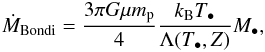 Mathematical equation: \begin{eqnarray} \dot{M}_{\rm Bondi} = \dfrac{3\pi G \mu m_{\rm p}}{4}\dfrac{k_{\rm B} T_{\BH}}{\Lambda(T_{\BH},Z)}M_{\BH}, \label{Bondi} \end{eqnarray}