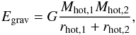 Mathematical equation: \begin{eqnarray} E_{\rm grav} = G\dfrac{M_{\rm hot,1}M_{\rm hot,2}}{r_{\rm hot,1}+r_{\rm hot,2}}, \label{Egrav_merger} \end{eqnarray}