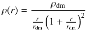 Mathematical equation: \begin{eqnarray} \rho(r) = \dfrac{\rho_{\rm dm}}{\frac{r}{r_{\rm dm}}\left(1 + \frac{r}{r_{\rm dm}}\right)^2} \label{rho_dm} \end{eqnarray}