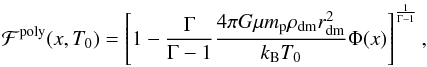 Mathematical equation: \appendix \setcounter{section}{2} \begin{eqnarray} \mathcal{F}^{\rm poly}(x,T_0) = \left[1-\dfrac{\Gamma}{\Gamma-1}\dfrac{4\pi G\mu m_{\rm p}\rho_{\rm dm}r_{\rm dm}^2}{k_{\rm B}T_0}\Phi(x)\right]^{\frac{1}{\Gamma-1}} , \label{F_poly} \end{eqnarray}