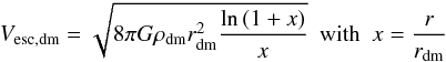 Mathematical equation: \begin{eqnarray} V_{\rm esc,dm} = \sqrt{8\pi G \rho_{\rm dm} r_{\rm dm}^2\dfrac{\ln\left(1 + x\right)}{x}}~~\mbox{with}~~x = \frac{r}{r_{\rm dm}} \label{Vesc_dm} \end{eqnarray}