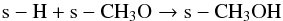 Mathematical equation: \begin{equation} \label{eq:meth1} {\rm s-H + s-CH_3O \rightarrow s-CH_3OH} \end{equation}
