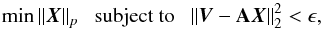 Mathematical equation: \begin{equation} \min_{} \Arrowvert {\vec{X}} \Arrowvert_{p}\ \ \text{ subject to } \ \ \Arrowvert {\vec{V}} - \mathbf{A} {\vec{X}} \Arrowvert_{2}^{2} < \epsilon, \label{minimize_l0_pix} \end{equation}
