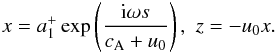 Mathematical equation: \begin{eqnarray} x=a_1^+ \exp\left(\frac{{\rm i}\omega s}{c_{\rm A}+u_0}\right), \, \, z=-u_0 x. \label{eq39} \end{eqnarray}