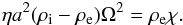 Mathematical equation: \begin{eqnarray} \eta a^2(\rho_{\rm i} - \rho_{\rm e})\Omega^2 = \rho_{\rm e}\chi . \label{eq:3.31} \end{eqnarray}