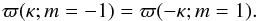 Mathematical equation: \begin{eqnarray} \varpi(\kappa;m=-1) = \varpi(-\kappa;m=1). \label{eq:4.3} \end{eqnarray}