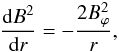 Mathematical equation: \begin{eqnarray} \frac{{\rm d}B^2}{{\rm d}r} = -\frac{2B_\varphi^2}r , \label{eq:2.2} \end{eqnarray}