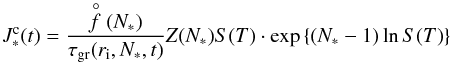 Mathematical equation: \begin{equation} J_{*}^{\rm c}(t) = \frac{\stackrel{\circ}{f}(N_{*})}{\tau_{\rm gr}(r_{\rm i}, N_{*}, t)} Z(N_{*}) S(T) \cdot \exp{\{(N_{*} - 1) \ln{S(T)}\}} \label{eq:J*} \end{equation}
