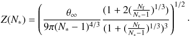 Mathematical equation: \begin{equation} Z(N_{*}) = \left( \frac{\theta_{\infty}}{9 \pi(N_{*} - 1)^{4/3}}\frac{(1+2(\frac{N_{\rm f}}{N_{*} - 1})^{1/3})}{(1 + (\frac{N_{\rm f}}{N_{*} - 1})^{1/3})^{3}} \right)^{1/2}\cdot \end{equation}