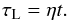 Mathematical equation: \begin{equation} \label{PM_04} \tau_\mathrm{L} = \eta t . \end{equation}