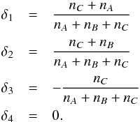 Mathematical equation: \appendix \setcounter{section}{2} \begin{eqnarray} \delta_1 & = & \frac{n_C+n_A}{n_A+n_B+n_C}\nonumber\\[0.5mm] \delta_2 & = & \frac{n_C+n_B}{n_A+n_B+n_C}\nonumber\\[0.5mm] \delta_3 & = & -\frac{n_C}{n_A+n_B+n_C}\nonumber\\ \delta_4 & = & 0. \end{eqnarray}