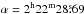 Mathematical equation: \hbox{$\alpha = 2^\mathrm{h} 22^\mathrm{m} 28\fs69$}