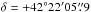 Mathematical equation: \hbox{$\delta = +42\degr 22\arcmin 05\farcs9$}