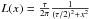 Mathematical equation: \hbox{$L(x)=\frac{\tau}{2\pi}\frac{1}{(\tau/2)^2+x^2}$}