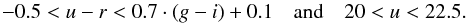 Mathematical equation: \begin{eqnarray*} -0.5<u-r<0.7\cdot(g-i)+0.1 \quad {\rm and}\quad 20<u<22.5. \end{eqnarray*}