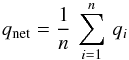 Mathematical equation: \begin{equation} q_{\rm net} = \frac{1}{n}\,\sum_{i=1}^{n}\, q_{i} \end{equation}