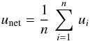 Mathematical equation: \begin{equation} u_{\rm net} = \frac{1}{n}\,\sum_{i=1}^{n}\, u_{i} \end{equation}