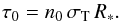 Mathematical equation: \begin{equation} \tau_0 = n_0\,\sigma_{\rm T}\,R_\ast. \end{equation}