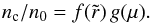 Mathematical equation: \begin{equation} n_{\rm c}/n_0 = f(\tilde{r})\,g(\mu). \end{equation}