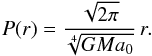 Mathematical equation: \begin{equation} P(r) = \frac{\sqrt{2\pi}}{\sqrt[4]{GMa_0}}\,r. \label{eq:pr} \end{equation}