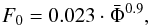 Mathematical equation: \begin{equation} F_0=0.023 \cdot \bar{\Phi}^{0.9}, \end{equation}