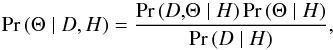 Mathematical equation: \begin{equation} {\rm Pr}\left(\Theta \mid {D},H\right) = \frac{{\rm Pr} \left( {D,}\Theta \mid H\right) {\rm Pr}\left( \Theta \mid H \right)}{{\rm Pr}\left({D} \mid H\right)}, \end{equation}
