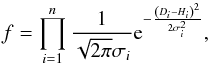 Mathematical equation: \begin{equation} f = \prod_{i=1}^{n} \frac{1}{\sqrt{2\pi}\sigma_i}{\rm{e}}^{-\frac{\left(D_i-H_i \right)^2}{2\sigma_i^2}}, \end{equation}