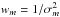 Mathematical equation: \hbox{$w_m=1/\sigma_m^2$}