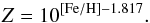 Mathematical equation: \begin{equation} Z=10^{\mathrm{[Fe/H]}-1.817}. \label{eq:metallicity} \end{equation}