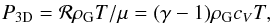 Mathematical equation: \appendix \setcounter{section}{1} \begin{eqnarray} \label{eq:pressure} P_{\rm 3D} = \mathcal{R} \rho_{\rm G} T / \mu = (\gamma - 1) \rho_{\rm G} c_{V} T, \end{eqnarray}