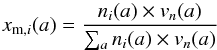 Mathematical equation: \begin{equation} \label{eq9} x_{{\rm m},i}(a) = \frac{n_i(a) \times v_n(a)}{\sum_{a} n_i(a) \times v_n(a)} \end{equation}