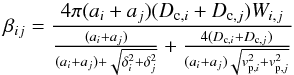 Mathematical equation: \begin{equation} \label{eq2} \beta_{ij} = \frac{4\pi(a_i + a_j)(D_{{\rm c},i} + D_{{\rm c},j})W_{i,j}}{\frac{(a_i + a_j)}{(a_i + a_j) + \sqrt{\delta_i^2 + \delta_j^2}} + \frac{4(D_{{\rm c},i} + D_{{\rm c},j})}{(a_i + a_j)\sqrt{v_{{\rm p},i}^2 + v_{{\rm p},j}^2}}} \end{equation}