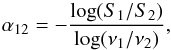 \begin{equation} \alpha_{\rm 12} = - \frac{\log (S_1/S_2)}{\log (\nu_1/\nu_2)}, \end{equation}
