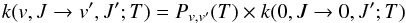 Mathematical equation: \appendix \setcounter{section}{2} \begin{equation} k(v,J \rightarrow v',J';T)=P_{v,v'}(T) \times k(0,J \rightarrow 0,J';T) \end{equation}