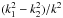 Mathematical equation: \hbox{$(k_1^2 - k_2^2)/k^2$}