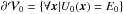 Mathematical equation: \hbox{$\partial\mathcal V_0=\{\forall\vec x|U_0(\vec x)=E_0\}$}