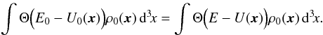Mathematical equation: \appendix \setcounter{section}{2} \begin{eqnarray} \label{eq:condizione-iso} \int\Theta\Big(E_0-U_0(\vec x)\Big)\rho_0(\vec x)\,\mathrm d^3\!x=\int\Theta\Big(E-U(\vec x)\Big)\rho_0(\vec x)\,\mathrm d^3\!x. \end{eqnarray}