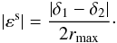 Mathematical equation: \appendix \setcounter{section}{2} \begin{eqnarray} \label{eq:eps-general} |\varepsilon^\mathrm s|=\frac{|\delta_1-\delta_2|}{2r_\mathrm{max}}\cdot \end{eqnarray}