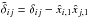 Mathematical equation: \hbox{$\tilde\delta_{ij}=\delta_{ij}-\hat x_{i,1}\hat x_{j,1}$}