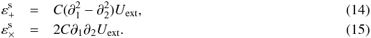 Mathematical equation: \begin{eqnarray} \label{eq:catelan1} \varepsilon_+^\mathrm s&=&C(\partial_1^2-\partial_2^2)U_\mathrm{ext},\\ \label{eq:catelan2} \varepsilon_\times^\mathrm s &=&2C\partial_1\partial_2U_\mathrm{ext}. \end{eqnarray}