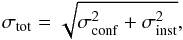 Mathematical equation: \appendix \setcounter{section}{2} \begin{eqnarray} \sigma_{\rm tot} = \sqrt{\sigma^2_{\rm conf} + \sigma^2_{\rm inst}}, \end{eqnarray}