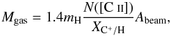 Mathematical equation: \begin{equation} \label{eq:HI-mass} M_{\rm gas} = 1.4 m_{\rm H} \frac{ N({\cii}) }{X_{\rm C^+/H}} A_{\rm beam} , \end{equation}