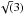 \hbox{$\sqrt(3)$}